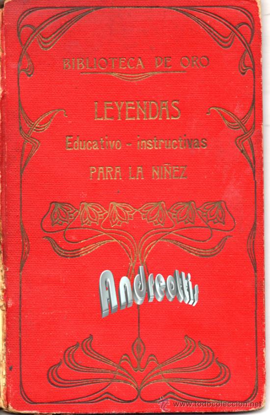 Livros antigos: LEYENDAS EDUCATIVO INSTRUCTIVAS PARA LA NI&Ntilde;EZ. AUTOR: J. OSES LARUMBE A&Ntilde;O 1909 --RARO-- 1&ordm; EDIC.