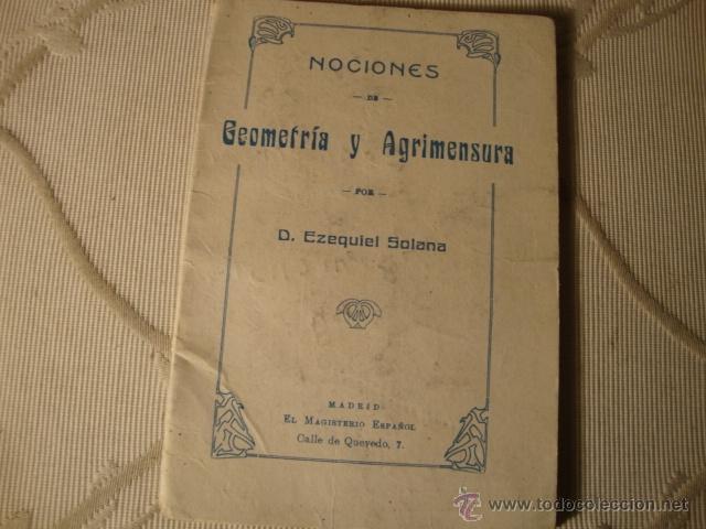Old books: ANTIGUO LIBRO TEXTO ESCUELA GEOMETRIA Y AGRIMENSURA EZEQUIEL SOLANA, ALE.15