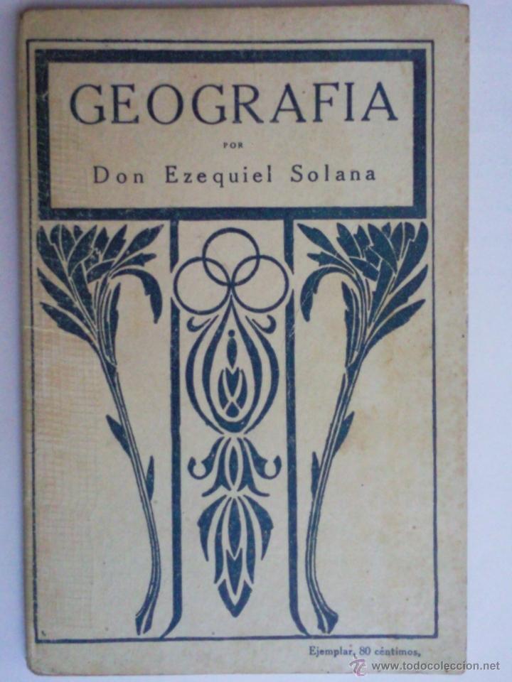Libros antiguos: NOCIONES DE GEOGRAFIA  POR EZEQUIEL SOLANA, MADRID 1930