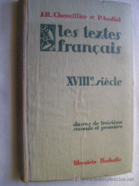 Libros antiguos: LES TEXTES FRAN&Ccedil;AIS XVIII si&egrave;cle.CHEVAILLIER, J.R y AUDIAT, Pierre. 1927