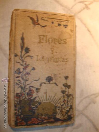 Livros antigos: ANTIGUO LIBRO DE ESCUELA FLORES Y LAGRIMAS, A&Ntilde;O 1901