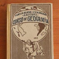 Libros antiguos: CURSO DE GEOGRAFÍA – V. DE LA BLANCHE D´ALMEIDA A. BLÁZQUEZ- 211 GRABADOS – TOMO QUINTO – AÑO 1927. Lote 47467832