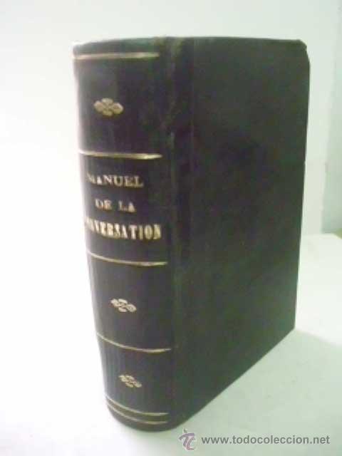 Livros antigos: MANUEL DE LA CONVERSATION et du stile &eacute;pistolaire a l'usage des voyageurs ...CLIFTON, M