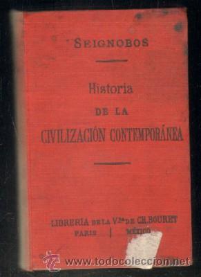 Old books: HISTORIA DE LA CIVILIZACI&Oacute;N CONTEMPOR&Aacute;NEA. SEIGNOBOS,CH.   A-ESC-1492