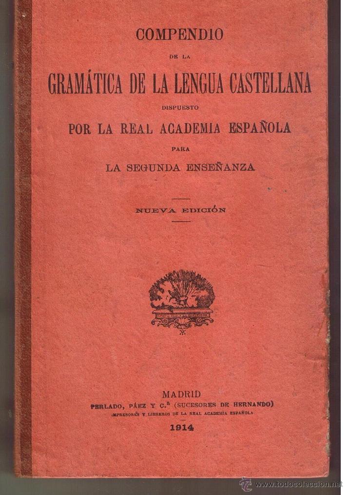 Libros antiguos: COMPENDIO DE LA GRAM&Aacute;TICA DE LA LEGUA CASTELLANA. SUCESORES DE HERNANDO QUINTANA 1914 (C/G)