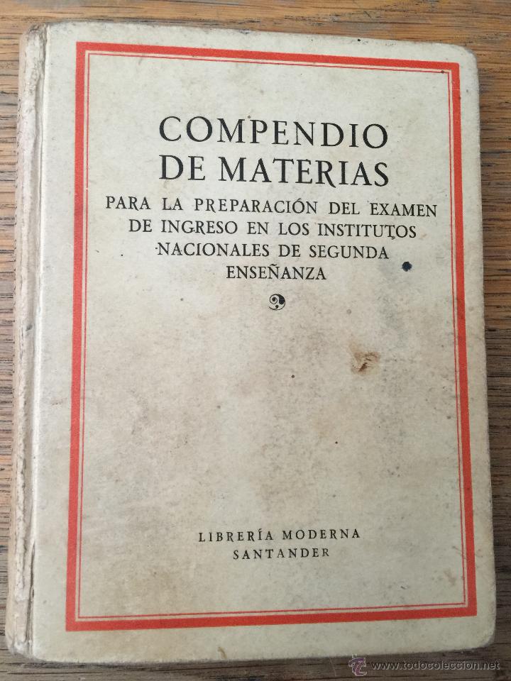 Old books: COMPENDIO DE MATERIAS PARA LA PREPARACION DEL EXAMEN DE INGRESO EN LOS INSTITUTOS - SANTANDER