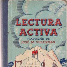 Libros antiguos: LECTURA ACTIVA / F. ROSCOE; TRAD. J.M. VILLEGAS. 1ª ED. GERONA : DALMAU CARLES, 1936. 20X13CM. 155 P. Lote 49965361
