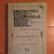 Libros antiguos: ANTIGUO LIBRO ESCOLAR NOCIONES DE URBANIDAD POR P. SALVADOR RIBA SCH.P AÑO 1915 BARCELONA . Lote 50365045