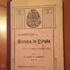 Libros antiguos: ANTIGUO LIBRO ELEMENTOS DE LA HISTORIA DE ESPAÑA POR P. JUAN B. AMBRÓS AÑO 1904 BARCELONA . Lote 50366245
