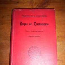 Libros antiguos: ORIGEN DEL CRISTIANISMO. CUARTO LIBRO DE LECTURA / PRÓLOGO DE F. FERRER GUARDIA. Lote 50769619