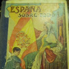 Libros antiguos: ESPAÑA SOBRE TODO AÑO 1926 PASCUAL SANTACRUZ 1º EDICIÓN. Lote 51328842