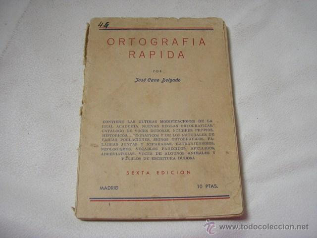 Livros antigos: ORTOGRAFIA RAPIDA POR JOSE CANO DELGADO SEXTA EDICION