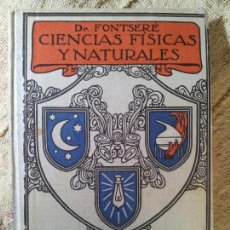 Libros antiguos: DR. FONTSERE CIENCIA FISICA Y NATURALES GUSTAVO GILI EDITOR BARCELONA 1934 