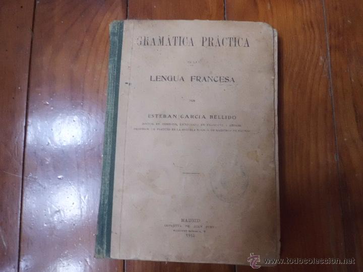 Antiquarische B&uuml;cher: GRAMATICA PRACTICA DE LA LENGUA FRANCESA ESTEBAN GARCIA BELLIDO MADRID 1915