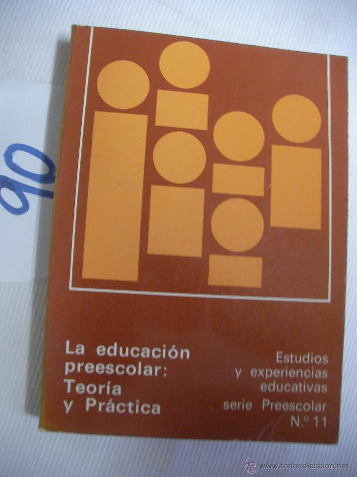 Libros antiguos: LA EDUCACION PREESCOLAR: TEORIA Y PRACTICA - Foto 1