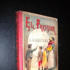 Libros antiguos: EL PREVISOR / A. CARRETERO / 1891. Lote 55704911