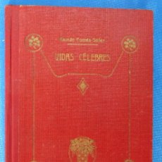 Libros antiguos: VIDAS CÉLEBRES. RAMÓN POMÉS SOLER. LIBRERÍA DE PERELLÓ Y VERGÉS, EDITORES, 1915.. Lote 64342155