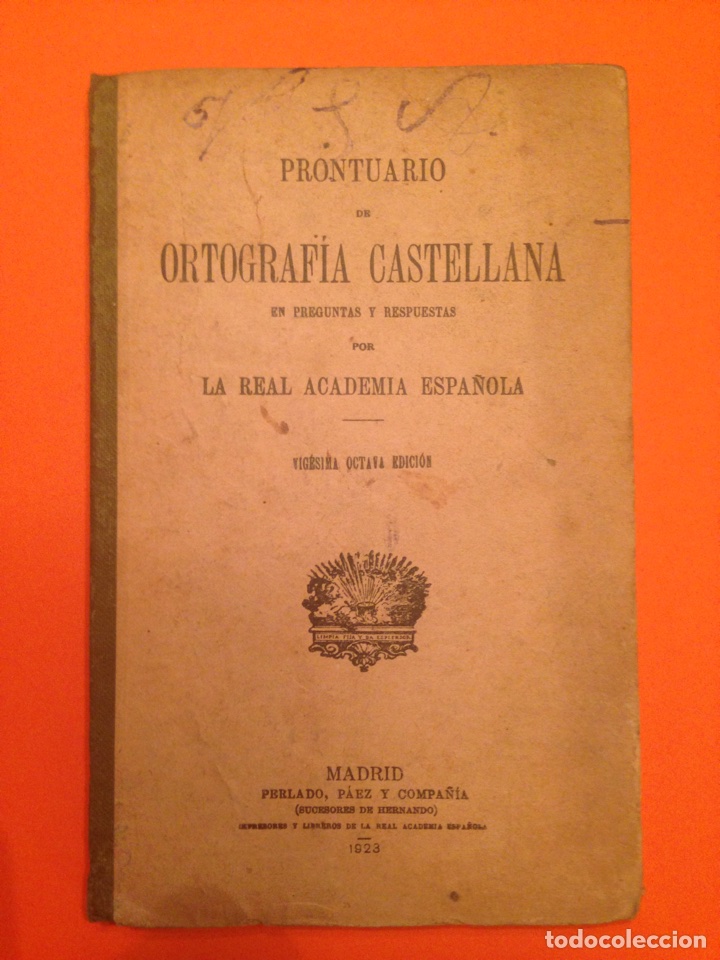 Libros antiguos: Libro PRONTUARIO de &rdquo; ORTOGRAFIA CASTELLANA &rdquo;1923