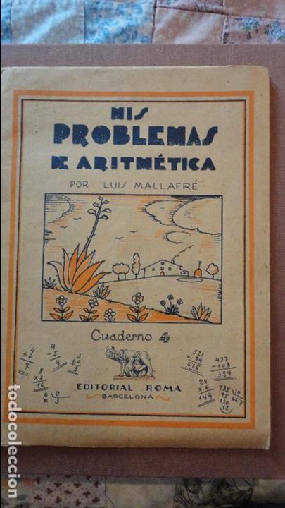 Old books: LUIS MALLAFRE.MIS PROBLEMAS DE ARITMETICA.CUADERNO 4.EDITORIAL ROMA.A&Ntilde;OS 30