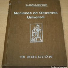 Libros antiguos: NOCIONES DE GEOGRAFÍA UNIVERSAL - RAFAEL BALLESTER - AÑO 1929. Lote 84659576