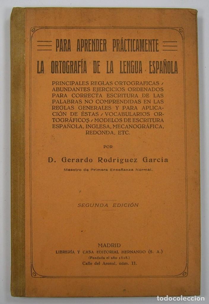 Libros antiguos: PARA APRENDER PRACTICAMENTE ORTOGRAFIA DE GERARDO RODRIGUEZ. EDIT HERNANDO 1938 2&ordf; ED - Foto 1