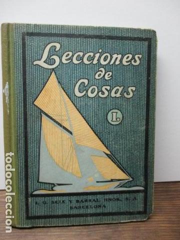 Libros antiguos: LECCIONES DE COSAS I. (LIBRO PRIMERO). C. B. NUALART. 1935, 5ª Ed. I. G. Seix y Barral Hnos., S. A. - Foto 1 - 95907991