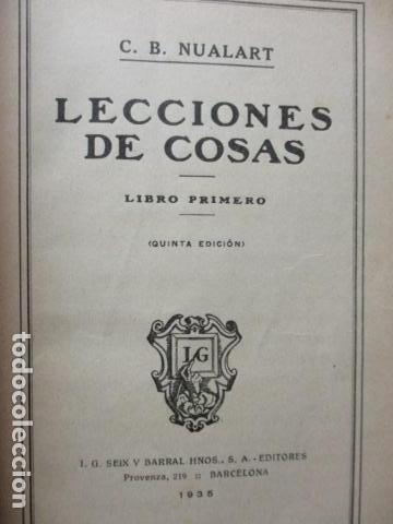 Libros antiguos: LECCIONES DE COSAS I. (LIBRO PRIMERO). C. B. NUALART. 1935, 5ª Ed. I. G. Seix y Barral Hnos., S. A. - Foto 4 - 95907991