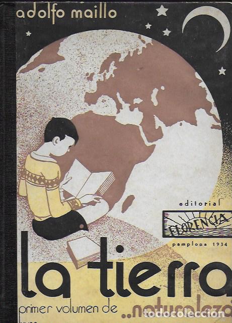 Libros antiguos: La tierra / A. Maillo. Pamplona : Ed. Florencia, 1934. 22x16cm. 125 p. - Foto 1 - 96947763