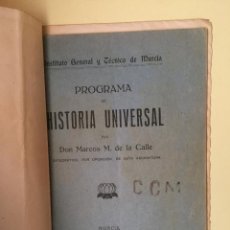 Libros antiguos: MURCIA- PROGRAMA DE HISTORIA UNIVERSAL- MARCOS M. DE LA CALLE- 1912. Lote 99599963