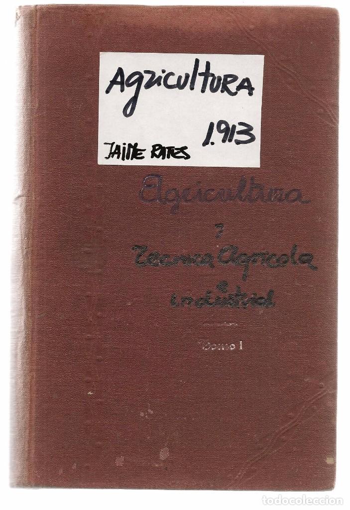 Livros antigos: ELEMENTOS DE AGRICULTURA Y T&Eacute;CNICA AGR&Iacute;COLA E INDUSTRIAL. FEDERICO REQUEJO. MADRID 1913. (Z/36)