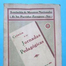 Libros antiguos: ASOCIACIÓN DE LOS MAESTROS NACIONALES DE LOS PARTIDOS ZARAGOZA - SOS. JORNADAS PEDAGÓGICAS, 1932.. Lote 105194699