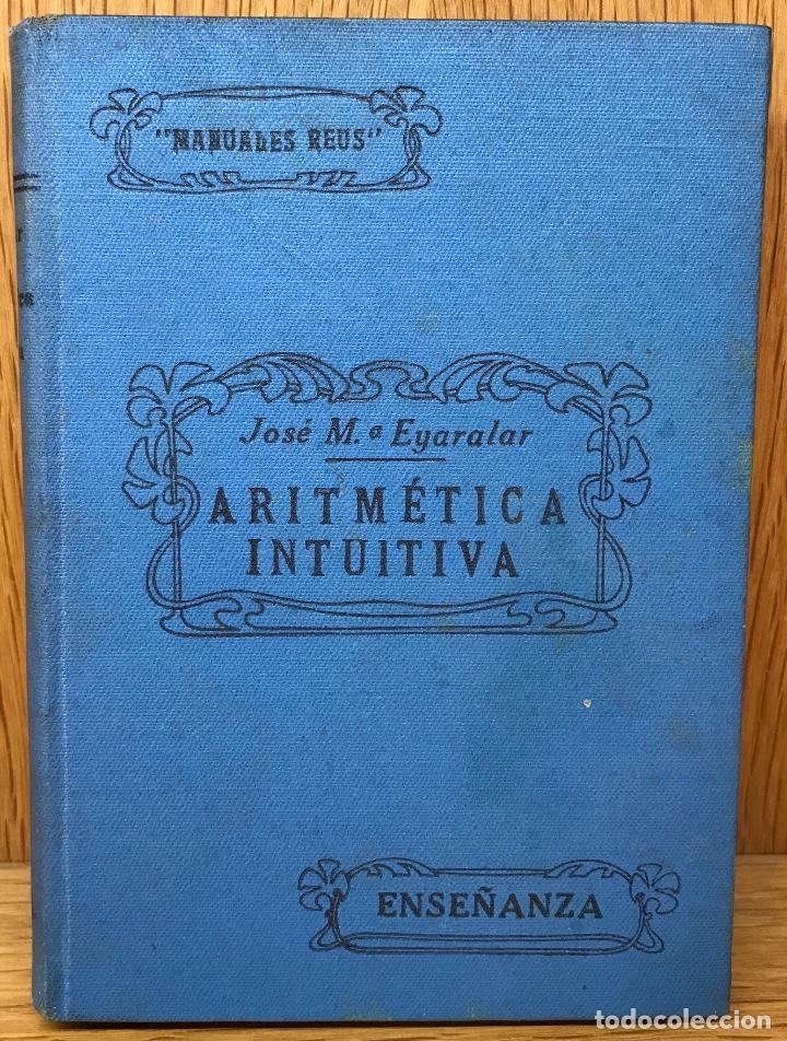 Old books: Aritm&eacute;tica intuitiva - Manuales Reus de ense&ntilde;anza - Jos&eacute; M&ordf; Eyaralar - A&ntilde;o 1932