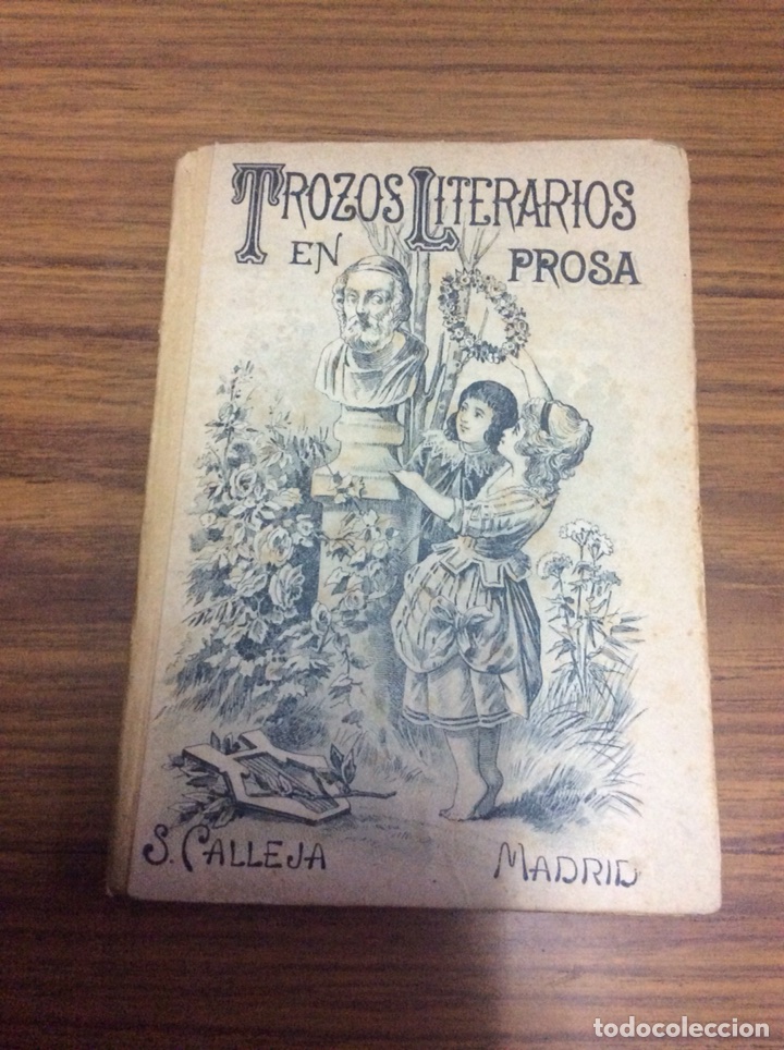 Libros antiguos: TROZOS LITERARIOS EN PROSA Y VERSO DE AUTORES ESPA&Ntilde;OLES Y AMERICANOS-SATURNINO CALLEJA.