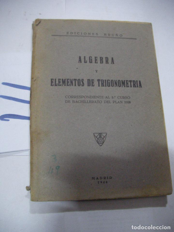 Libros antiguos: ANTIGUO LIBRO DE TEXTO - ALGEBRA Y ELEMENTOS DE TRIGONOMETRIA - Foto 1