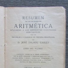 Libros antiguos: JOSE DALMAU CARLES. RESUMEN DE LAS LECCIONES DE ARITMÉTICA (LIBRO DEL ALUMNO). GRADO MEDIO 1932