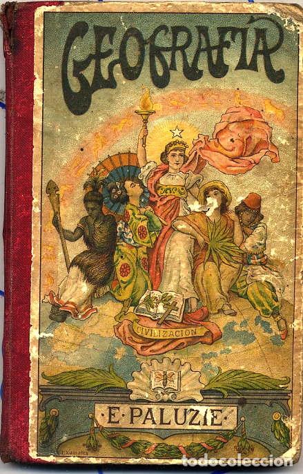 Livros antigos: GROGRAFIA 1907 PALUZIE LIBRO ESCOLAR  199 HOJAS