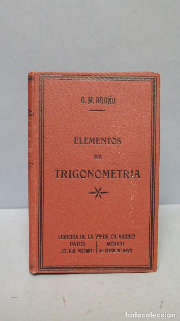 Libros antiguos: ELEMENTOS DE TRIGONOMETRIA. G.M. BRU&Ntilde;O - Foto 1