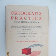 Libros antiguos: ORTOGRAFÍA PRÁCTICA DE LA LENGUA ESPAÑOLA - LUIS MIRANDA PODADERA - 7ª ED. MADRID 1931. Lote 171149218