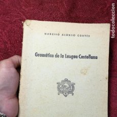 Libros antiguos: LIBRO DE TEXTO. GRAMATICA DE LA LENGUA CASTELLANA. NARCISO ALONSO CORTES. 10ª EDICION. 1938