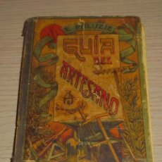 Libros antiguos: GUIA DEL ARTESANO DE ESTEBAN PALUZIE Y CANTALOZELLA BARCELONA 1925