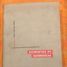 Libros antiguos: ELEMENTOS DE MATEMATICAS JOSEMARTINEZSALAS(30€)