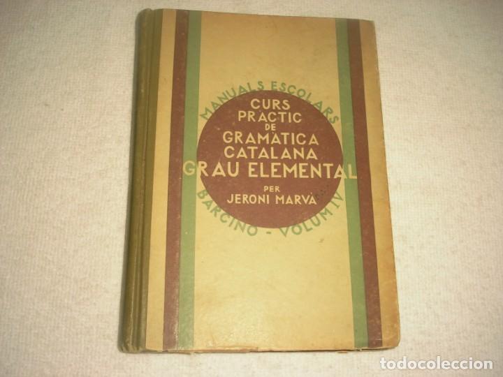 Libros antiguos: CURS PRACTIC DE GRAMATICA CATALANA GRAU ELEMENTAL . JERONI MARVA . 1933 - Foto 1