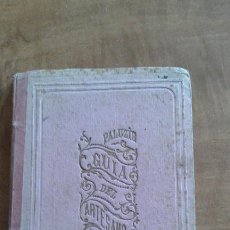 Libros antiguos: GUÍA DEL ARTESANO, ESTÉBAN PALUZIE, 1872 LIBRO ESCOLAR S. XIX - DOCUMENTOS MANUSCRITOS