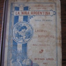 Libros antiguos: LA NIÑA ARGENTINA `COLECCIÓN DE LECTURAS PARA NIÑAS` 1907 BUENOS AIRES.