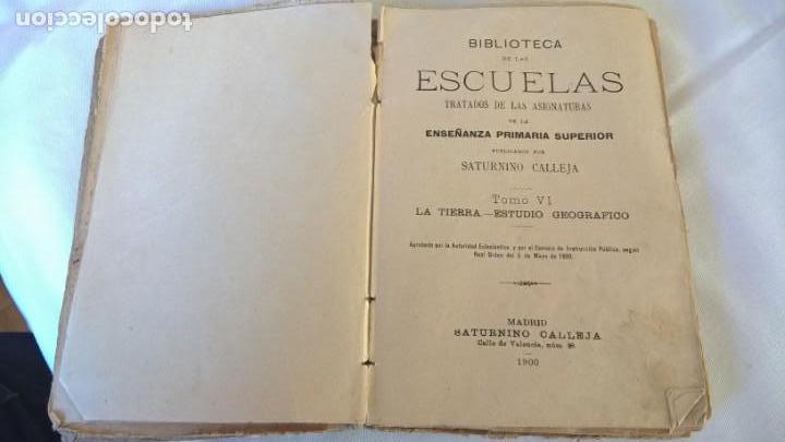Libros antiguos: Biblioteca de las escuelas. La Tierra, Estudio Geográfico Tomo VI. Saturnino Calleja. Madrid. 1900 - - Foto 2 - 151589246