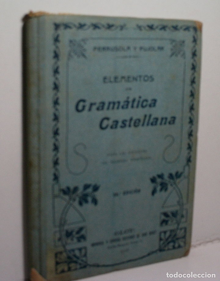 Libros antiguos: ELEMENTOS DE GRAM&Aacute;TICA CASTELLANA PARA LAS ESCUELAS DE PRIMERA ENSE&Ntilde;ANZA. 1910 - Foto 1