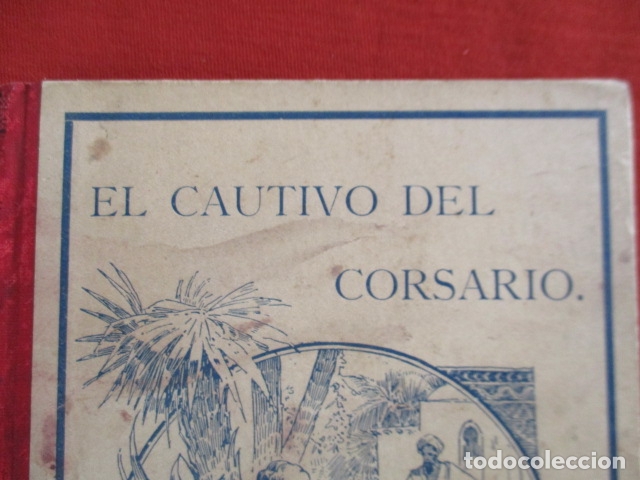 Libros antiguos: EL CAUTIVO DEL CORSARIO - Foto 2 - 167610200