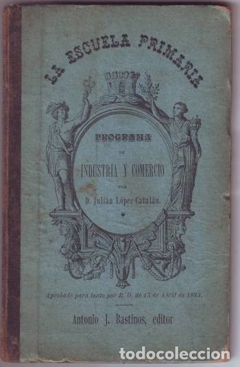 Libros antiguos: LOPEZ CATALAN, Juli&aacute;n: PROGRAMA DE INDUSTRIA Y COMERCIO. 1898 - Foto 1