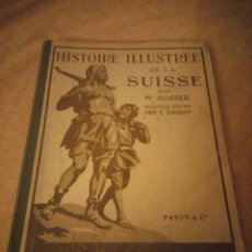 Libros antiguos: HISTOIRE ILLUSTRÉE DE LA SUISSE A L'USAGE DES ECOLES PRIMAIRES. W. ROSIER. LIBRAIRIE PAYOT. 1926.