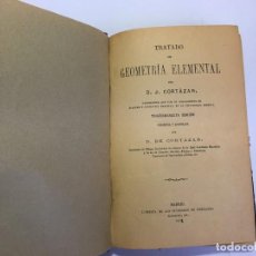 Libros antiguos: LIBRO TRATADO DE GEOMETRIA ELEMENTAL DE JUAN CORTAZAR 1915. Lote 197332523